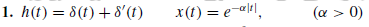 Find The Output Of An Lti System With Impulse Response H T When Driven By The Input X T In Each Of The Following Cases 1