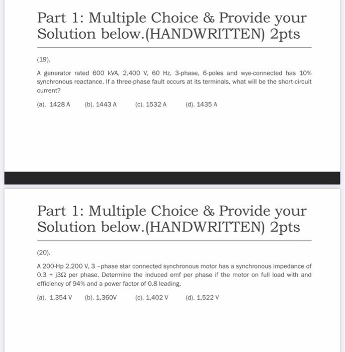 Part 1 Multiple Choice Provide Your Solution Below Handwritten 2pts 19 A Generator Rated 600 Kva 2 400 V 60 H 1