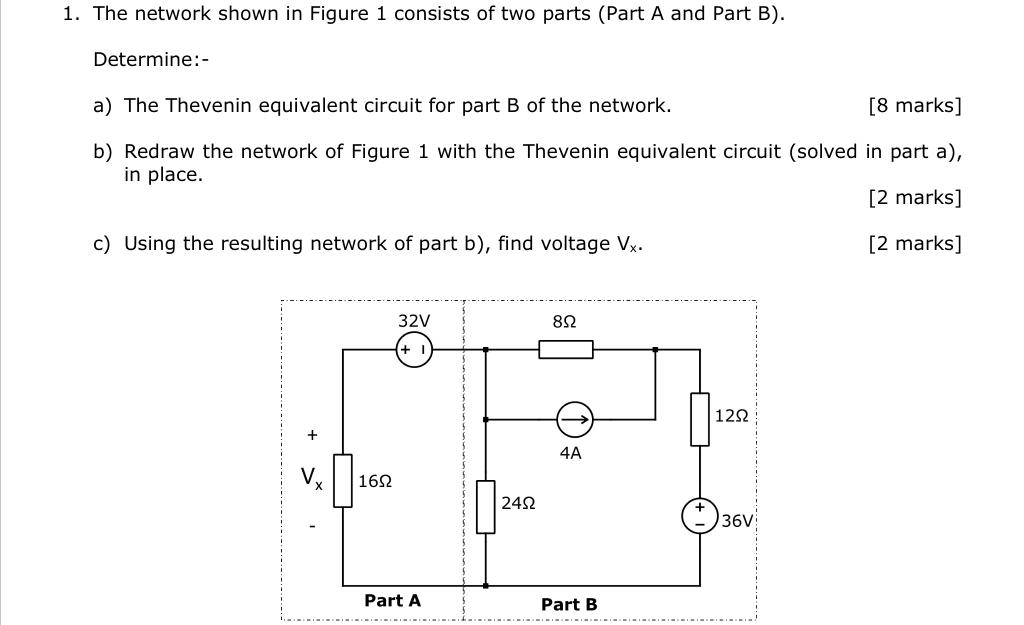 1 The Network Shown In Figure 1 Consists Of Two Parts Part A And Part B Determine A The Thevenin Equivalent Circu 1