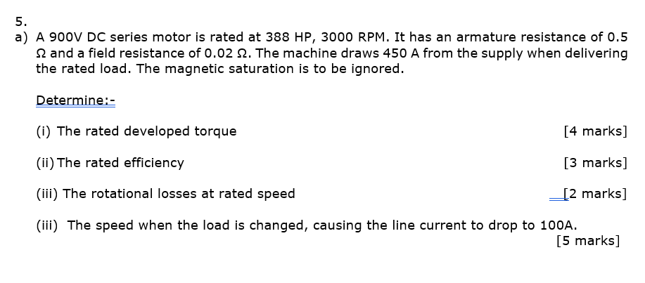 5 A A 900v Dc Series Motor Is Rated At 388 Hp 3000 Rpm It Has An Armature Resistance Of 0 5 And A Field Resistance O 1