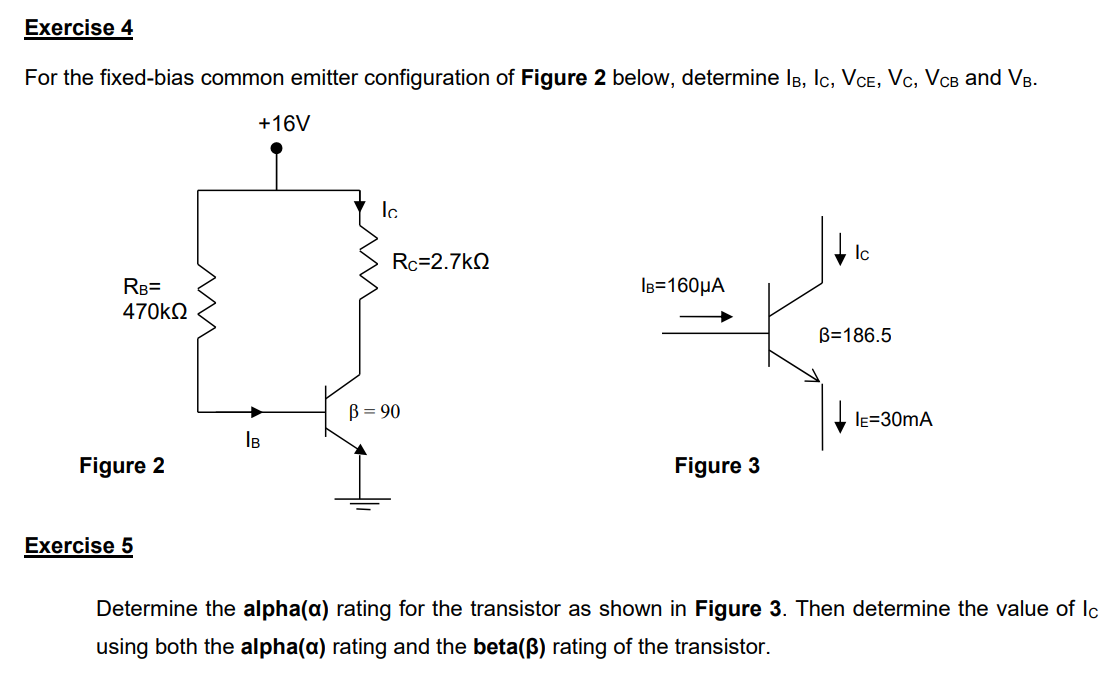 Exercise 4 For The Fixed Bias Common Emitter Configuration Of Figure 2 Below Determine Ib Ic Vce Vc Vcb And Vb 16 1