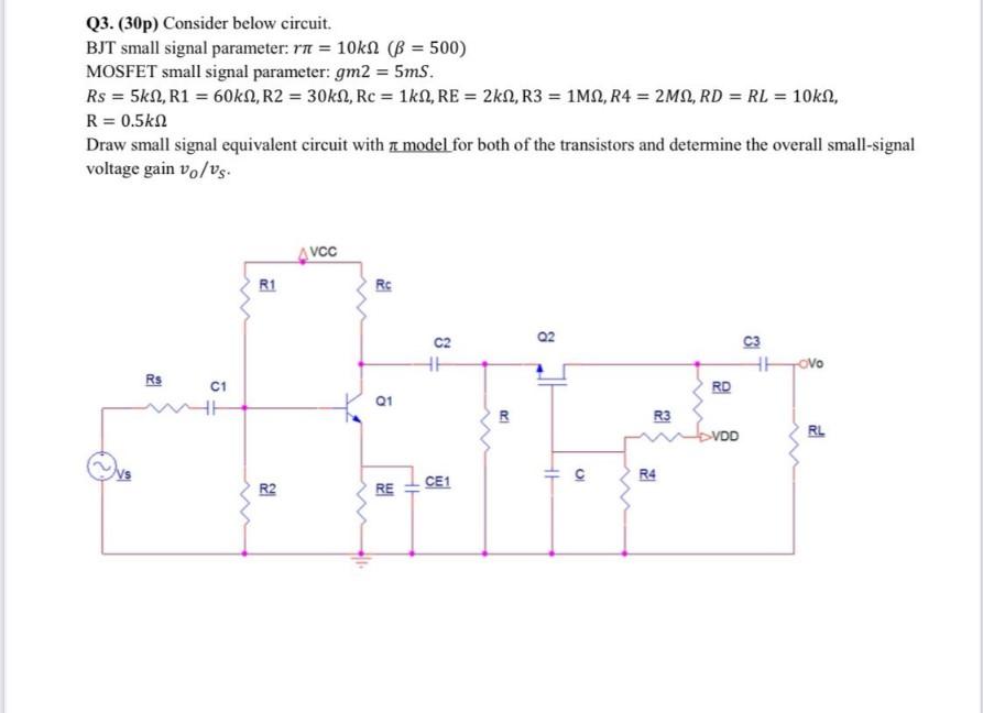 Q3 30p Consider Below Circuit Bjt Small Signal Parameter R 10k B 500 Mosfet Small Signal Parameter Gm2 5ms 1