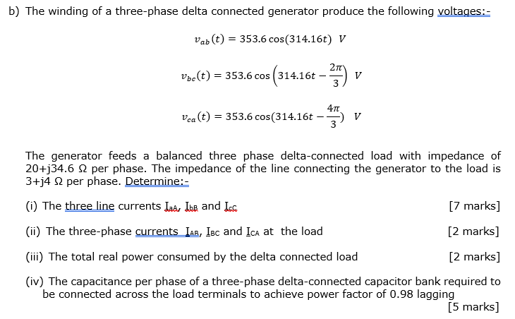 B The Winding Of A Three Phase Delta Connected Generator Produce The Following Voltages Vab T 353 6 Cos 314 16t 1