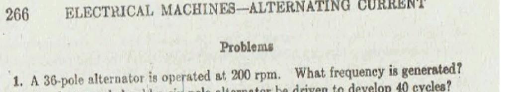 266 Electrical Machines Alternating Current Problems 1 A 36 Pole Alternator Is Operated At 200 Rpm What Frequency Is G 1