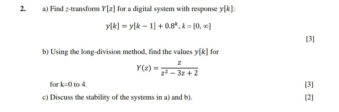 2 A Find Z Transform Y Z For A Digital System With Response Y K Y K Y K 1 0 8k K 0 B Using The Long Div 1