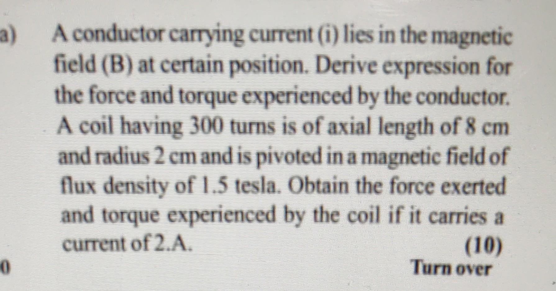 A 0 A Conductor Carrying Current I Lies In The Magnetic Field B At Certain Position Derive Expression For The Forc 1