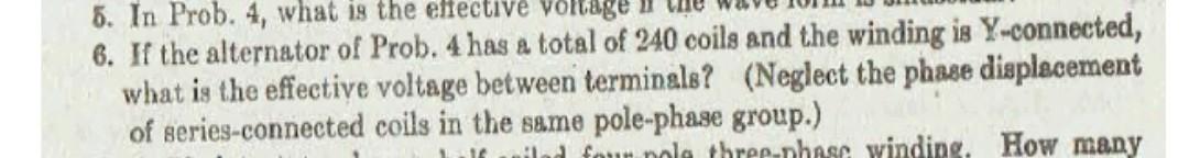 5 In Prob 4 What Is The Effective Voltage 6 If The Alternator Of Prob 4 Has A Total Of 240 Coils And The Winding Is 1