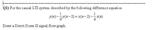 Th Q1 For The Causal Lti System Described By The Following Difference Equation Y N 1 Y N 2 X N 2 1