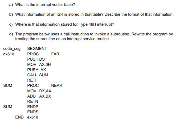 A What Is The Interrupt Vector Table B What Information Of An Isr Is Stored In That Table Describe The Format Of Tha 1