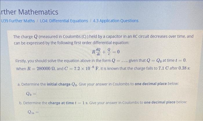 Rther Mathematics U39 Further Maths Lo4 Differential Equations 4 3 Application Questions The Charge Q Measured In Co 2
