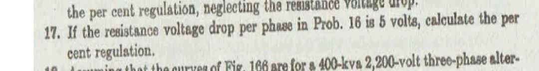 The Per Cent Regulation Neglecting The Resistance 17 If The Resistance Voltage Drop Per Phase In Prob 16 Is 5 Volts 1