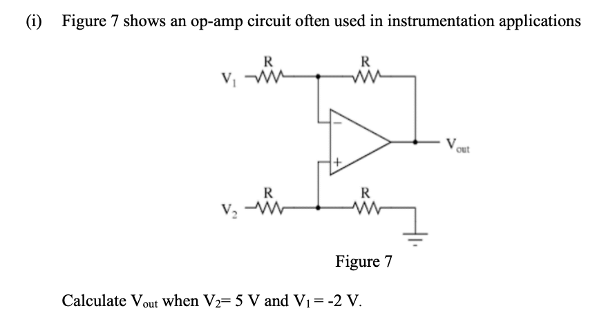 I Figure 7 Shows An Op Amp Circuit Often Used In Instrumentation Applications R R Ww V Vout R R V W Figure 7 Calcula 1