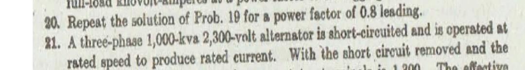 Full L 20 Repeat The Solution Of Prob 19 For A Power Factor Of 0 8 Leading 21 A Three Phase 1 000 Kva 2 300 Volt Alt 1