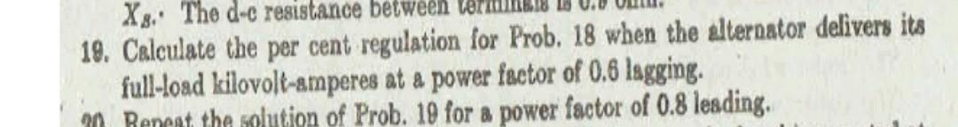 Full L 20 Repeat The Solution Of Prob 19 For A Power Factor Of 0 8 Leading 21 A Three Phase 1 000 Kva 2 300 Volt Alt 2