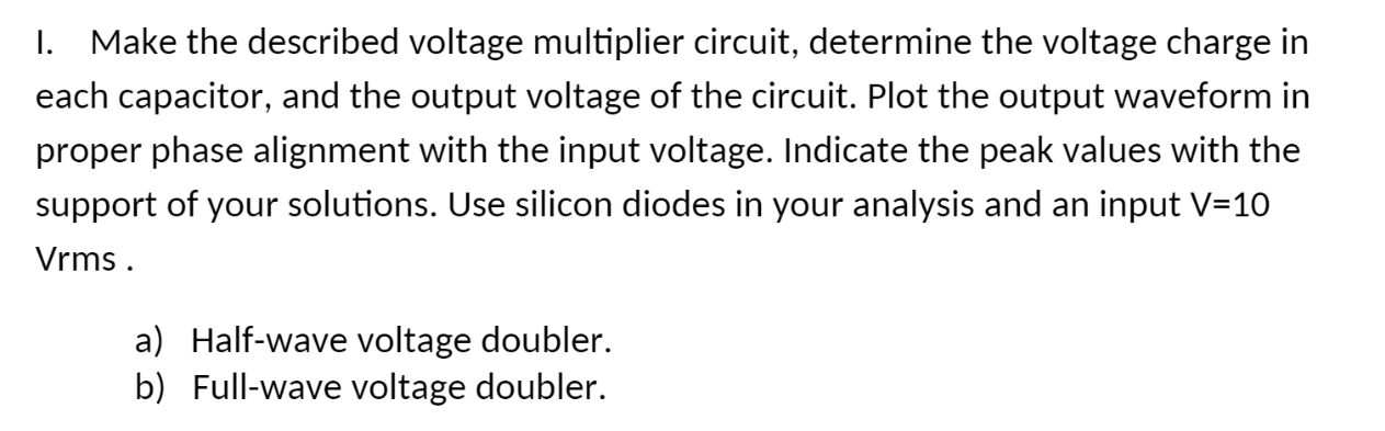 1 Make The Described Voltage Multiplier Circuit Determine The Voltage Charge In Each Capacitor And The Output Voltage 1