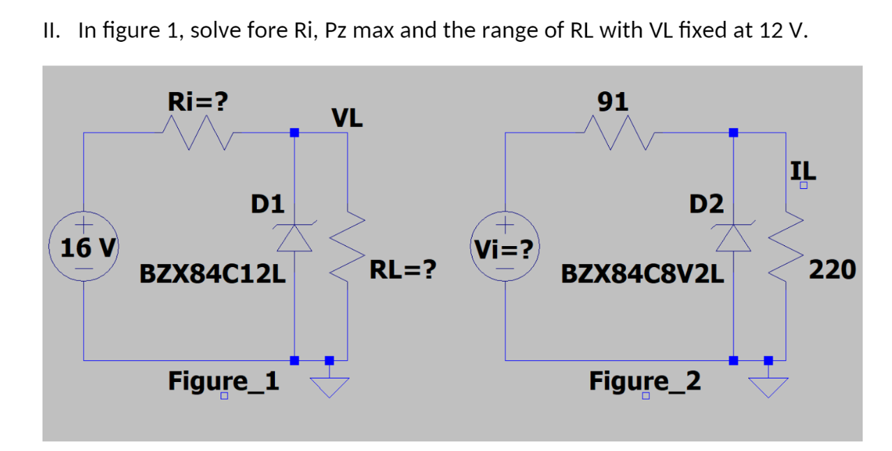 Ii In Figure 1 Solve Fore Ri Pz Max And The Range Of Rl With Vl Fixed At 12 V Ri 91 Vl Il D2 16 V Vi Bzx84c8v2l 1
