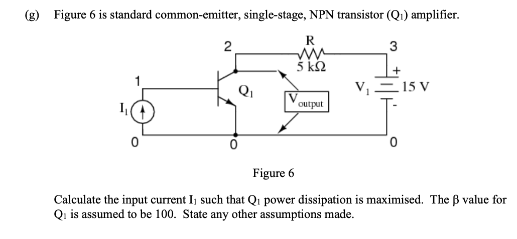 G Figure 6 Is Standard Common Emitter Single Stage Npn Transistor Q Amplifier 2 3 R Ww 5 Kq2 1 V 15 V Output 0 1