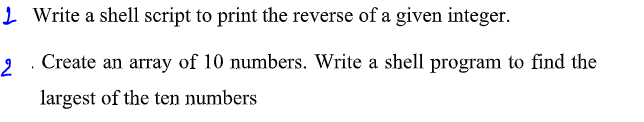 I Write A Shell Script To Print The Reverse Of A Given Integer 2 Create An Array Of 10 Numbers Write A Shell Program 1