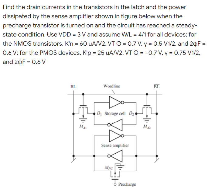Find The Drain Currents In The Transistors In The Latch And The Power Dissipated By The Sense Amplifier Shown In Figure 1