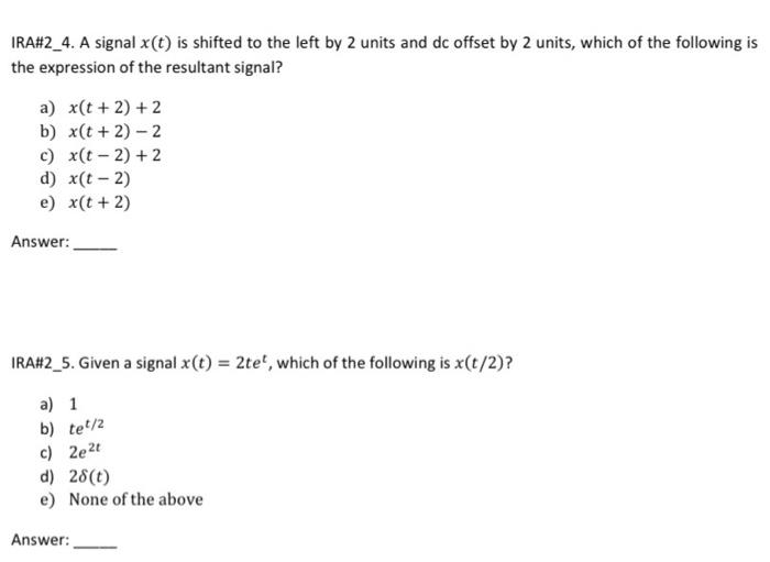 Ira 2 4 A Signal X T Is Shifted To The Left By 2 Units And Dc Offset By 2 Units Which Of The Following Is The Expres 1