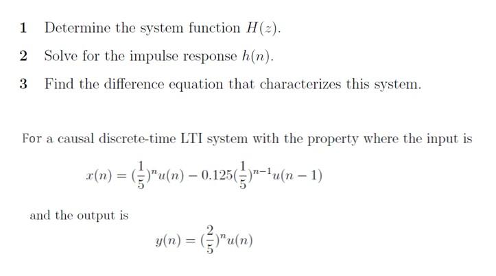 1 Determine The System Function H 2 2 Solve For The Impulse Response H N 3 Find The Difference Equation That Charact 1