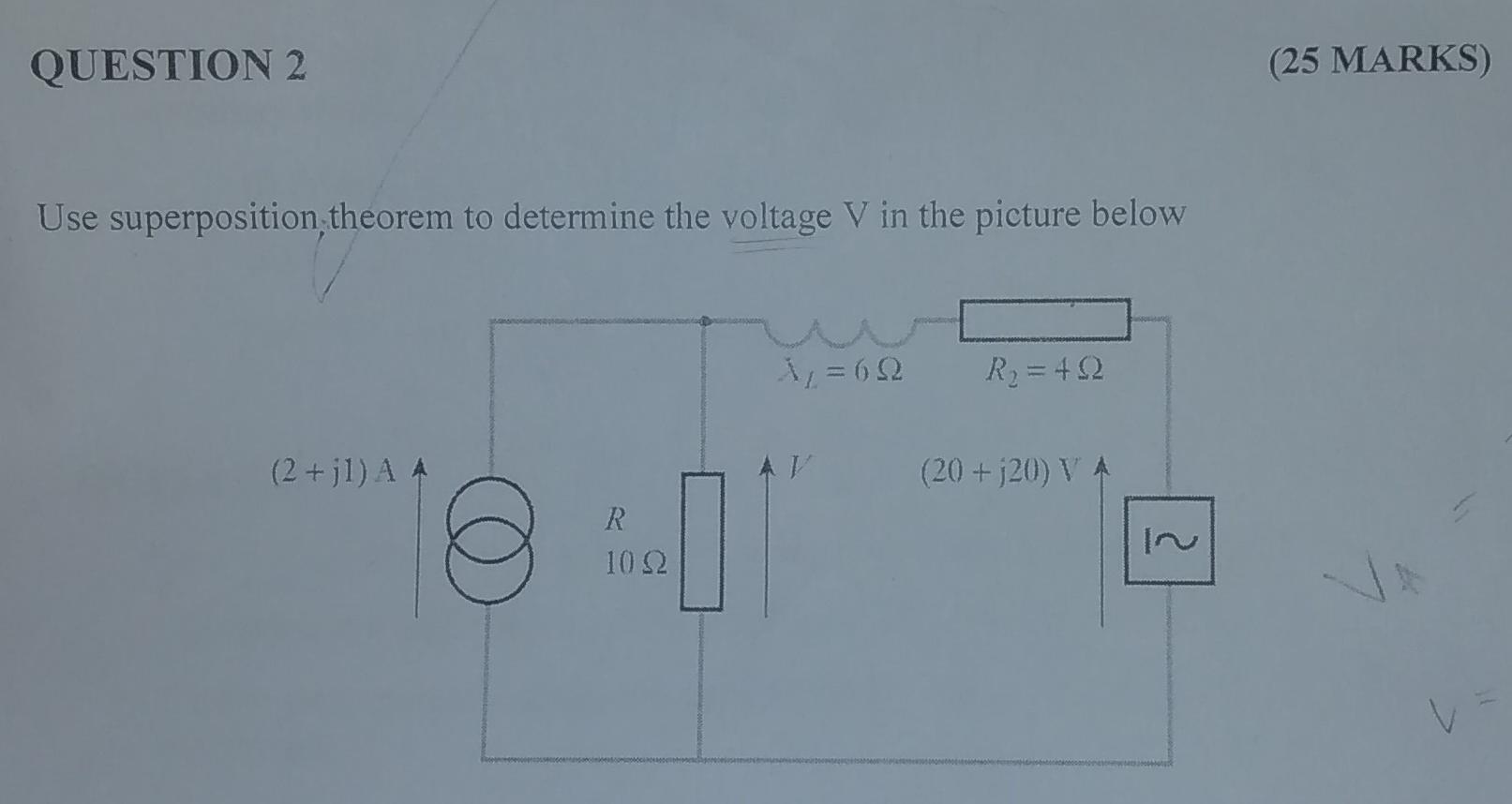 Question 2 Use Superposition Theorem To Determine The Voltage V In The Picture Below X 62 R 4q 2 J1 A A R 1022 20 1