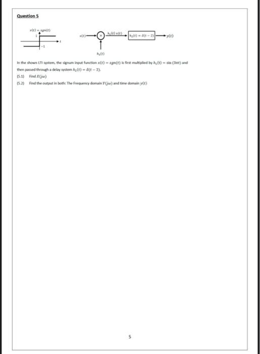 Question 5 1 1 40x0 T Y T In The Shows Lti System The Signum Input Function Ag T Is First Multiplied By Asi 1