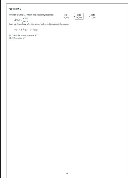 Question 6 Considera Causal Lti System With Frequency Response X T X Jw H Ju Jw43 For A Particular Input T This S 1