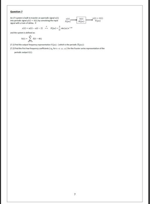 Question 7 An Lti System Is Built To Transfer An Aperiodic Signal Into Periodic Signal Y T X T By Convolving The In 1