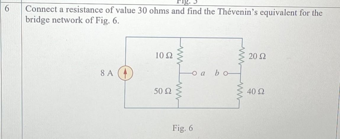 Find The Thevenin S Equivalent For The Network Of Fig Connect A Resistance Of Value 30 Ohms And Find The Thevenin S Equi 1