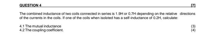 Question 4 7 The Combined Inductance Of Two Coils Connected In Series Is 1 9h Or 0 7h Depending On The Relative Direct 1