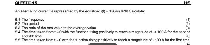 Question 5 15 An Alternating Current Is Represented By The Equation I T 150sin 628t Calculate 5 1 The Frequency 1