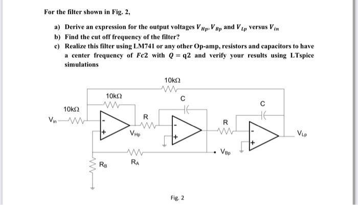 For The Filter Shown In Fig 2 A Derive An Expression For The Output Voltages Vhp Vbp And Vlp Versus Vin B Find The 1