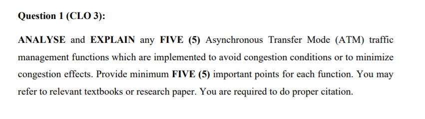 Question 1 Clo 3 Analyse And Explain Any Five 5 Asynchronous Transfer Mode Atm Traffic Management Functions Which 1
