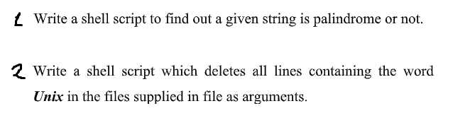 L Write A Shell Script To Find Out A Given String Is Palindrome Or Not Write A Shell Script Which Deletes All Lines C 1