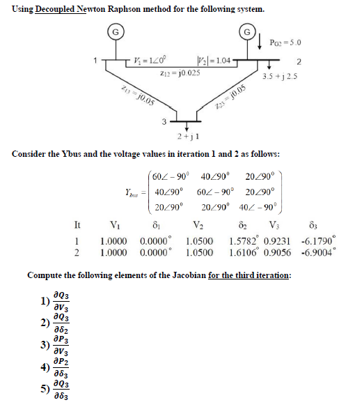 Using Decoupled Newton Raphson Method For The Following System Pg2 5 0 2 1 140 1 04 3 5 J 2 5 3 2 J1 Consider The 1