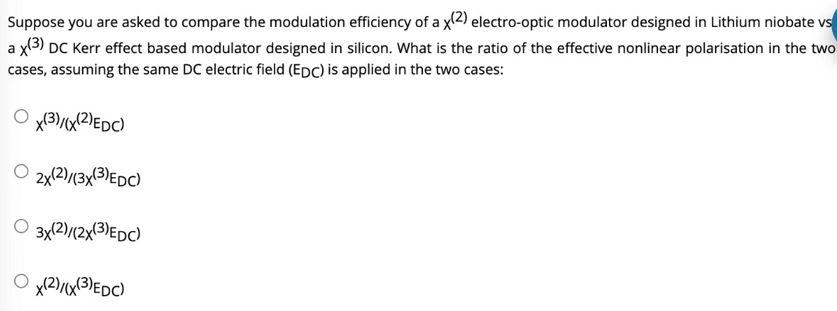 Suppose You Are Asked To Compare The Modulation Efficiency Of A X 2 Electro Optic Modulator Designed In Lithium Niobate 1