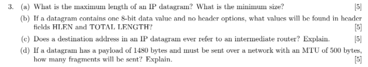 3 A What Is The Maximum Length Of An Ip Datagram What Is The Minimum Size 5 B If A Datagram Contains One 8 Bit 1