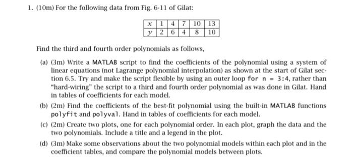 1 10m For The Following Data From Fig 6 11 Of Gilat X 147 10 13 Y2648 10 Find The Third And Fourth Order Polynomial 1