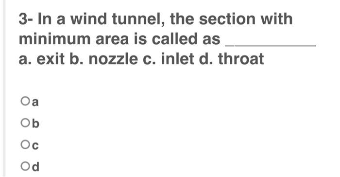 2 The Major Criterion For The Wind Tunnel Classification Depend On A Test Section Size B Wind Speed C Tested Air F 2