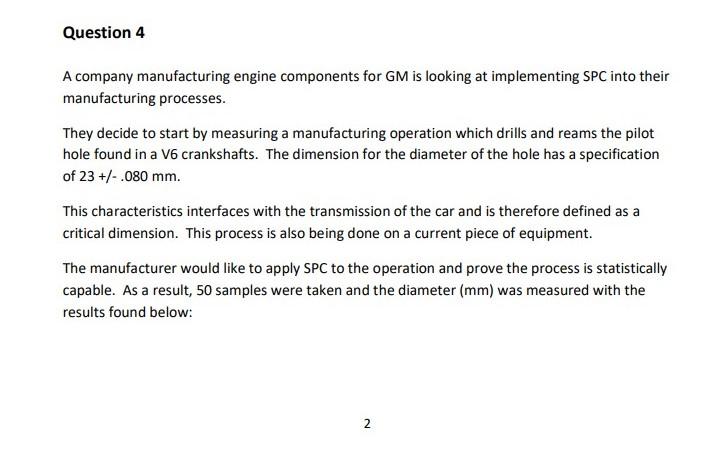 Question 4 A Company Manufacturing Engine Components For Gm Is Looking At Implementing Spc Into Their Manufacturing Proc 1