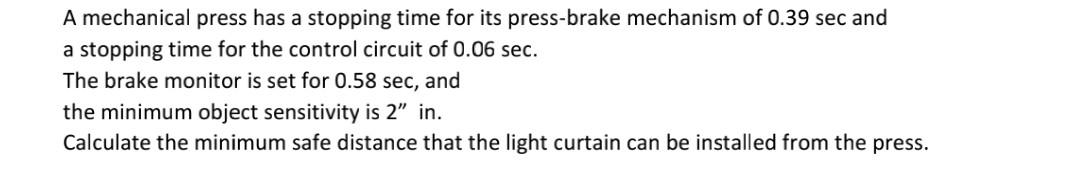 A Mechanical Press Has A Stopping Time For Its Press Brake Mechanism Of 0 39 Sec And A Stopping Time For The Control Cir 1