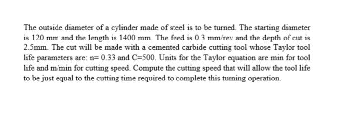 The Outside Diameter Of A Cylinder Made Of Steel Is To Be Turned The Starting Diameter Is 120 Mm And The Length Is 1400 1