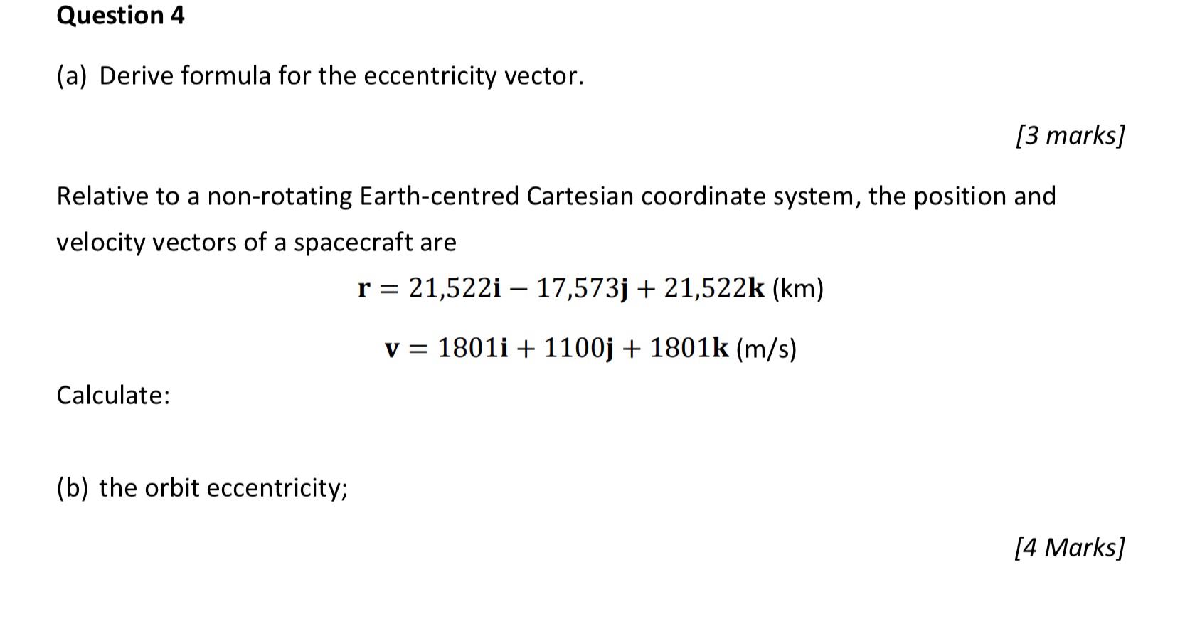 Question 4 A Derive Formula For The Eccentricity Vector 3 Marks Relative To A Non Rotating Earth Centred Cartesian 1