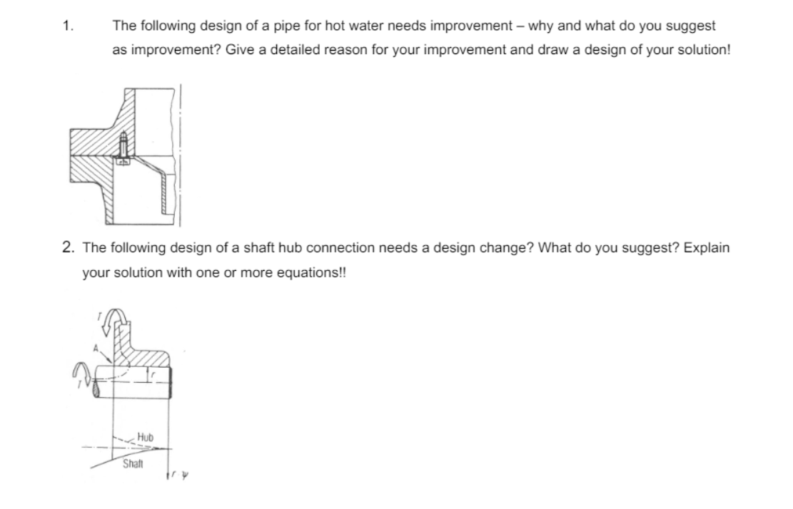 1 The Following Design Of A Pipe For Hot Water Needs Improvement Why And What Do You Suggest As Improvement Give A D 1