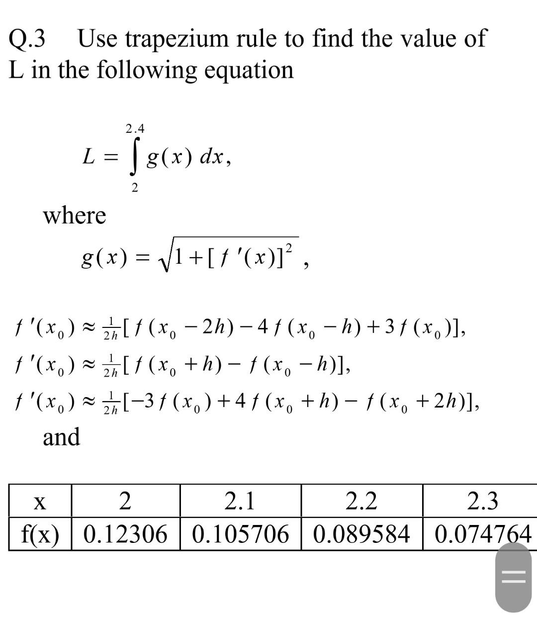 Q 3 Use Trapezium Rule To Find The Value Of L In The Following Equation 2 4 L G X Dx G 2 Where G X V1 1 X 1