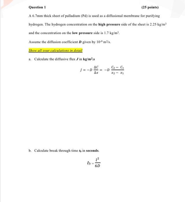 Question 1 25 Points A 6 7mm Thick Sheet Of Palladium Pd Is Used As A Diffusional Membrane For Purifying Hydrogen T 1