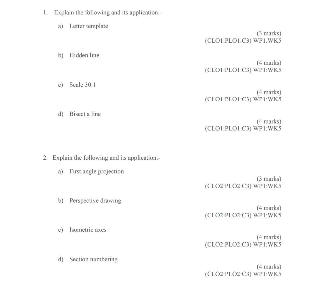1 Explain The Following And Its Application A Letter Template B Hidden Line C Scale 30 1 D Bisect A Line 2 Expla 1