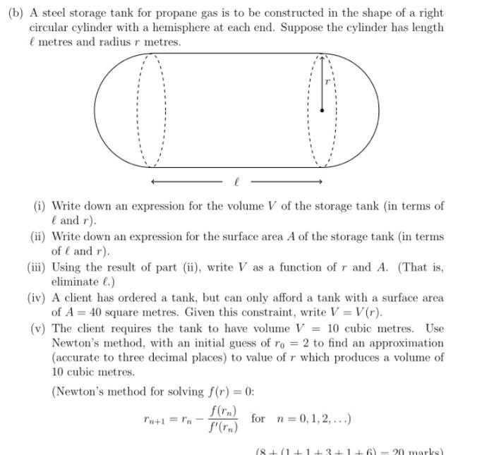 B A Steel Storage Tank For Propane Gas Is To Be Constructed In The Shape Of A Right Circular Cylinder With A Hemispher 1