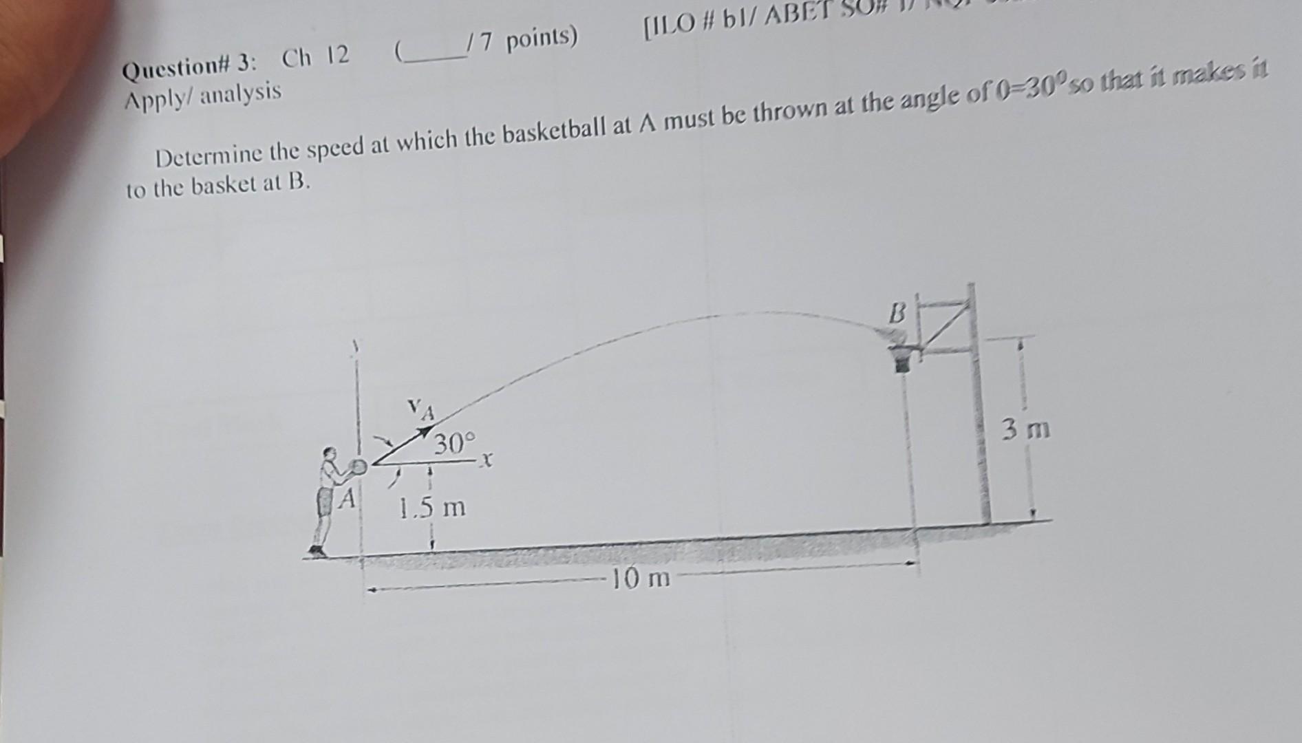Ilo Bl Abet Question 3 Ch 12 7 Points Apply Analysis Determine The Speed At Which The Basketball At A M 1